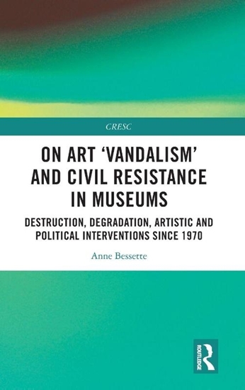 Afbeelding van CRESC On Art 'Vandalism' and Civil Resistance in Museums
