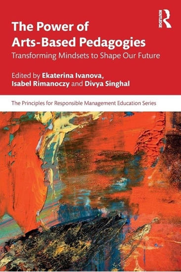 Afbeelding van The Principles for Responsible Management Education Series The Power of Arts-Based Pedagogies