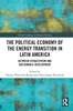 Afbeelding van Global Challenges in Political Economy The Political Economy of the Energy Transition in Latin America