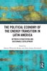 Afbeelding van Global Challenges in Political Economy The Political Economy of the Energy Transition in Latin America