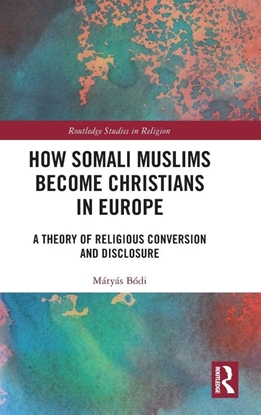 Afbeeldingen van Routledge Studies in Religion How Somali Muslims Become Christians in Europe