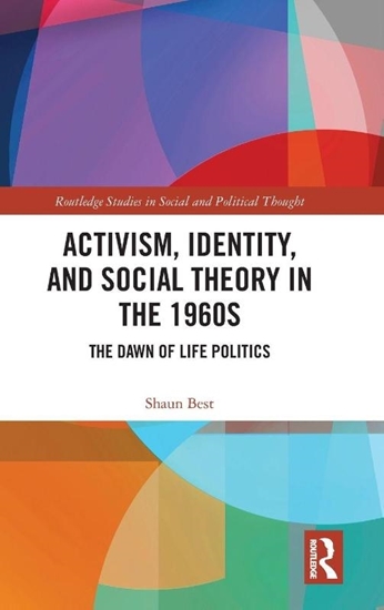 Afbeelding van Routledge Studies in Social and Political Thought Activism, Identity, and Social Theory in the 1960s