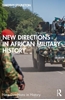 Afbeelding van New Directions in History New Directions in African Military History