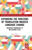 Afbeelding van Routledge Advances in Translation and Interpreting Studies Expanding the Horizons of Translation-Induced Language Change