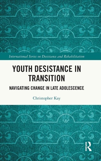 Afbeelding van International Series on Desistance and Rehabilitation Youth Desistance in Transition