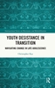 Afbeelding van International Series on Desistance and Rehabilitation Youth Desistance in Transition
