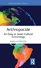 Afbeelding van Routledge Studies in Crime, Culture and Media Anthropocide