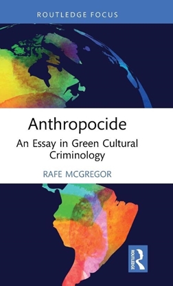 Afbeeldingen van Routledge Studies in Crime, Culture and Media Anthropocide