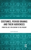 Afbeelding van Costumes, Period Dramas and Their Audiences