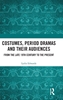 Afbeelding van Costumes, Period Dramas and Their Audiences