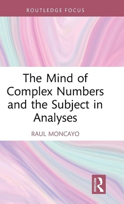 Afbeeldingen van Routledge Focus on Mental Health The Mind of Complex Numbers and the Subject in Analyses