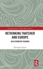 Afbeelding van Routledge Studies in Modern British History Rethinking Thatcher and Europe