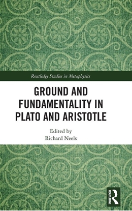 Afbeeldingen van Routledge Studies in Metaphysics Ground and Fundamentality in Plato and Aristotle