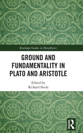 Afbeelding van Routledge Studies in Metaphysics Ground and Fundamentality in Plato and Aristotle