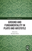 Afbeelding van Routledge Studies in Metaphysics Ground and Fundamentality in Plato and Aristotle