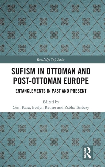 Afbeelding van Routledge Sufi Series Sufism in Ottoman and Post-Ottoman Europe