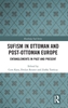 Afbeelding van Routledge Sufi Series Sufism in Ottoman and Post-Ottoman Europe