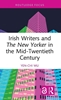 Afbeelding van Routledge Focus on Literature Irish Writers and The New Yorker in the Mid-Twentieth Century