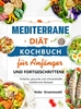 Afbeelding van Mediterrane Diät Kochbuch für Anfänger und Fortgeschrittene