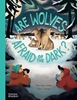 Afbeelding van Go Wild Are Wolves Afraid of the Dark?