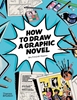 Afbeelding van How to Draw a Graphic Novel