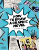 Afbeelding van How to Draw a Graphic Novel