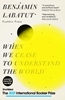 Afbeelding van When We Cease to Understand the World