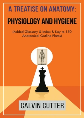 Afbeeldingen van A Treatise on Anatomy, Physiology, and Hygiene