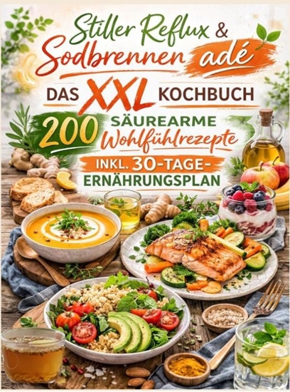 Afbeelding van Stiller Reflux & Sodbrennen adé: Das XXL Kochbuch – 200 säurearme Wohlfühlrezepte inkl. 30-Tage-Ernährungsplan