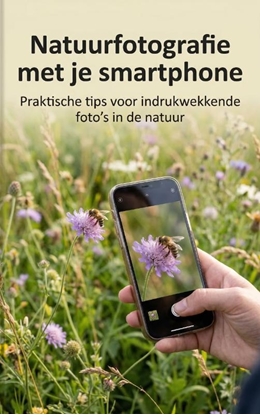 Afbeeldingen van Natuurfotografie met je smartphone