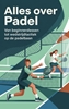 Afbeelding van Alles over Padel