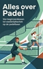 Afbeelding van Alles over Padel
