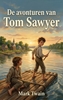 Afbeelding van De avonturen van Tom Sawyer - Nederlandse Vertaling