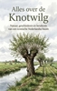 Afbeelding van Alles over de Knotwilg