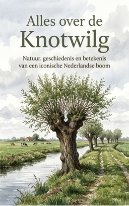 Afbeeldingen van Alles over de Knotwilg