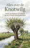 Afbeelding van Alles over de Knotwilg