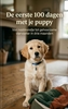 Afbeelding van De eerste 100 dagen met je puppy