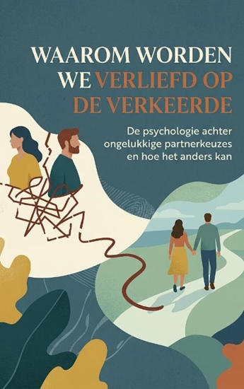 Afbeelding van Waarom Worden We Verliefd op de Verkeerde
