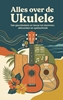 Afbeelding van Alles over de Ukulele
