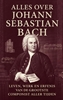 Afbeelding van Alles over Johann Sebastian Bach