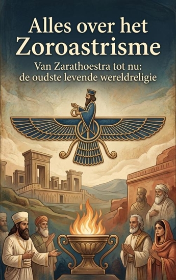 Afbeelding van Alles over het Zoroastrisme