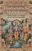 Afbeelding van Alles over de Hindoeïstische Mythologie