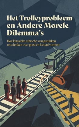 Afbeeldingen van Het Trolleyprobleem en Andere Morele Dilemma's