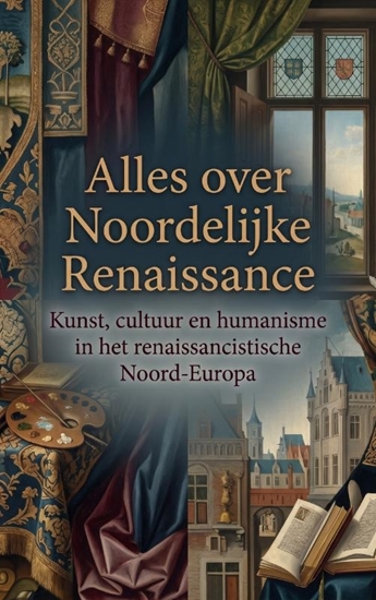 Afbeelding van Alles over Noordelijke Renaissance
