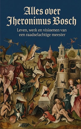 Afbeelding van Alles over Jheronimus Bosch