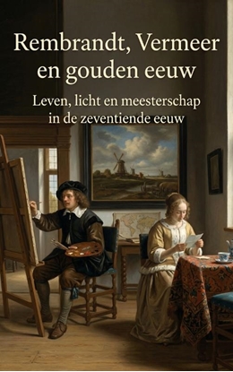 Afbeeldingen van Rembrandt, Vermeer en gouden eeuw