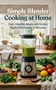 Afbeelding van Simple Blender Cooking at Home