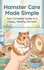 Afbeelding van Hamster Care Made Simple