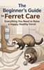 Afbeelding van The Beginner's Guide to Ferret Care