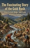 Afbeelding van The Fascinating Story of the Gold Rush